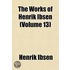 The Works of Henrik Ibsen Volume . 4