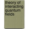 Theory of Interacting Quantum Fields door Alexei L. Rebenko