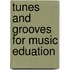 Tunes And Grooves For Music Eduation