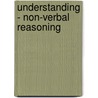 Understanding - Non-verbal Reasoning by Rebecca Brant
