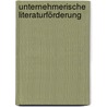 Unternehmerische Literaturförderung door Silja-Elena Wismar