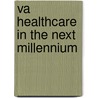Va Healthcare in the Next Millennium door United States Congressional House
