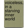 Voiceless, in a Starving Inner World door Lihie Gilhar