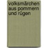 Volksmärchen aus Pommern und Rügen