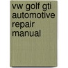 Vw Golf Gti Automotive Repair Manual door Jay Storer