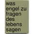 Was Engel zu Fragen des Lebens sagen