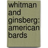 Whitman and Ginsberg: American Bards door Magda Paizs