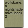 Wolfsbane: A Nightshade Novel Book 2 door Andrea Cremer