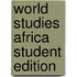 World Studies Africa Student Edition
