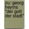 Zu: Georg Heyms "Der Gott Der Stadt" by Melanie Kindermann