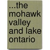 ...the Mohawk Valley and Lake Ontario door Edward Payson Morton