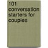 101 Conversation Starters For Couples