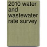 2010 Water And Wastewater Rate Survey door Raftelis Financial Consutlants