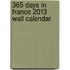 365 Days in France 2013 Wall Calendar
