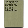 52 Days by Camel: My Sahara Adventure door Lawrie Raskin