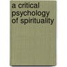 A Critical Psychology of Spirituality door Helen Lee