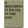 A Description of the City of New York door O. L 1791-1861 Holley