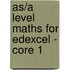 As/a Level Maths For Edexcel - Core 1