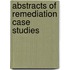 Abstracts of Remediation Case Studies