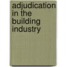 Adjudication In The Building Industry by Philip Davenport
