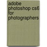Adobe Photoshop Cs6 For Photographers by Martin Evening