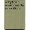 Adoption Of Environmental Innovations door Soren Kerndrup