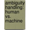 Ambiguity Handling: Human vs. Machine by Stefanie Dietzel