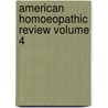 American Homoeopathic Review Volume 4 door Unknown Author