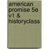 American Promise 5e V1 & Historyclass