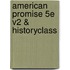 American Promise 5e V2 & Historyclass