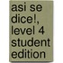 Asi Se Dice!, Level 4 Student Edition