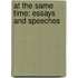 At The Same Time: Essays And Speeches
