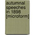 Autumnal Speeches in 1898 [Microform]