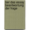 Ber Das Essay  Beantwortung Der Frage door Christian Albert Planteu