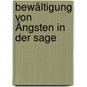 Bewältigung von Ängsten in der Sage door Janina Kieckbusch