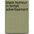 Black humour in British advertisement