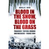 Blood in the Snow, Blood on the Grass door Douglas Boyd