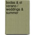 Bodas & El verano / Weddings & Summer