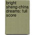 Bright Sheng-China Dreams: Full Score