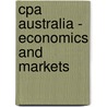 Cpa Australia - Economics And Markets by Bpp Learning Media