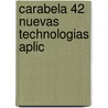Carabela 42 Nuevas Technologias Aplic by Isabel Santos Gargallo