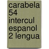 Carabela 54 Intercul Espanol 2 Lengua door Jesus Sanches Lobato