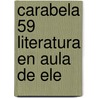 Carabela 59 Literatura En Aula De Ele door Isabel Alonso Belmonte