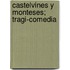 Castelvines Y Monteses; Tragi-Comedia