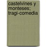 Castelvines Y Monteses; Tragi-Comedia door Lope De Vega