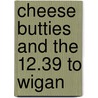 Cheese Butties And The 12.39 To Wigan door Andrew Mellor