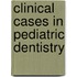 Clinical Cases in Pediatric Dentistry