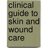 Clinical Guide to Skin and Wound Care by Cathy Thomas Hess