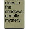 Clues In The Shadows: A Molly Mystery door Kathleen Ernst
