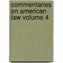 Commentaries on American Law Volume 4